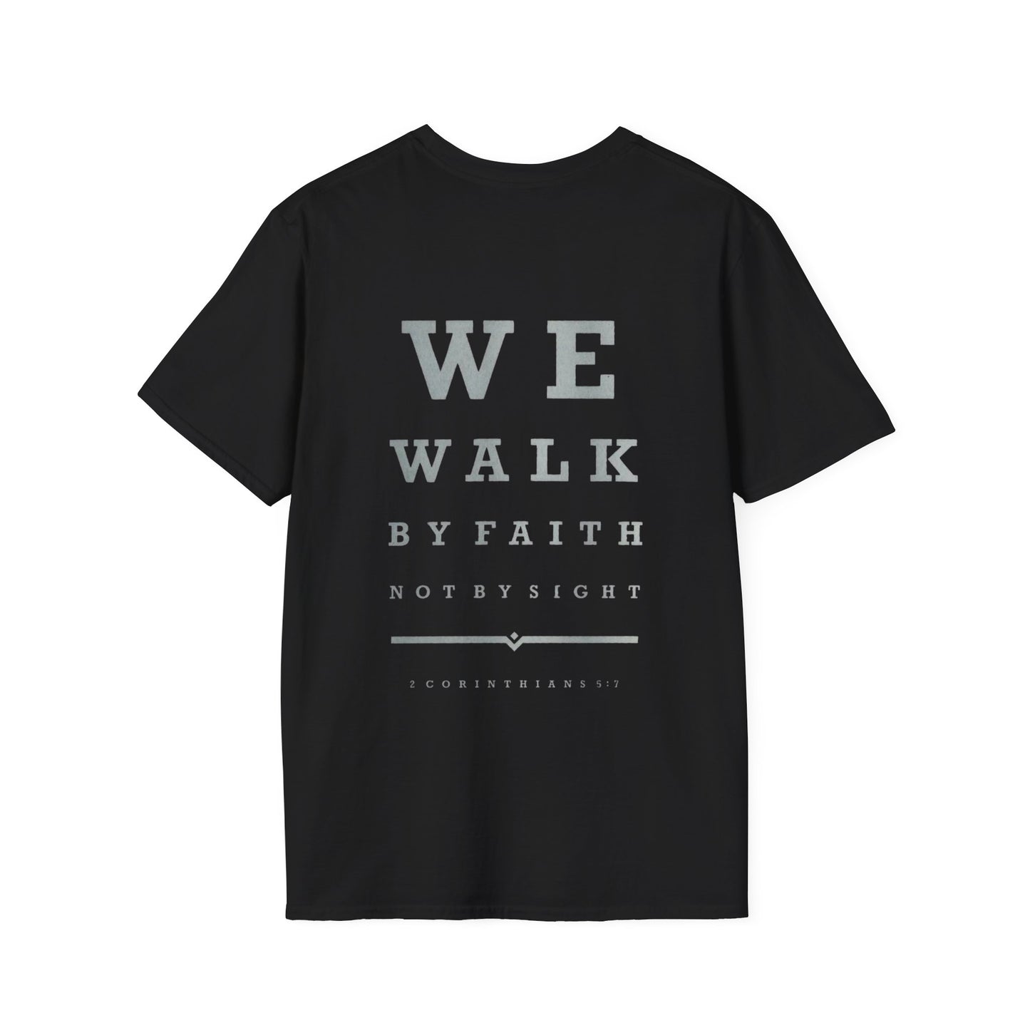 walk by faith not by sight T-shirt